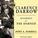 Clarence Darrow: Attorney for the Damned