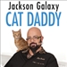 Cat Daddy: What the World's Most Incorrigible Cat Taught Me About Life, Love, and Coming Clean