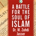 A Battle for the Soul of Islam: An American Muslim Patriot's Fight to Save His Faith