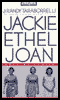 Jackie, Ethel, Joan