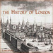 The History of London