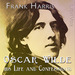 Oscar Wilde: His Life and Confessions