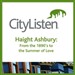 San Francisco: Haight Ashbury Audio Tour: From the 1890s to the Summer of Love