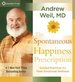 The Spontaneous Happiness Prescription