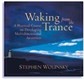 Waking from the Trance