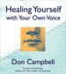 Healing Yourself With Your Own Voice