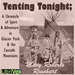 Tenting Tonight: A Chronicle Of Sport And Adventure In Glacier Park And The Cascade Mountains