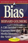 Bias: A CBS Insider Exposes How the Media Distort the News