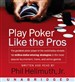 Play Poker Like the Pros