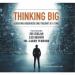 Thinking Big: Achieving Greatness One Thought at a Time