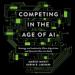 Competing in the Age of AI