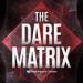 The Dare Matrix