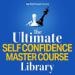 The Ultimate Self Confidence Master Course Library