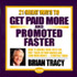 21 Great Ways to Get Paid More and Promoted Faster