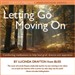 Letting Go, Moving On